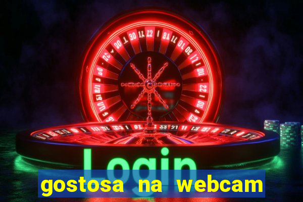 gostosa na webcam ao vivo